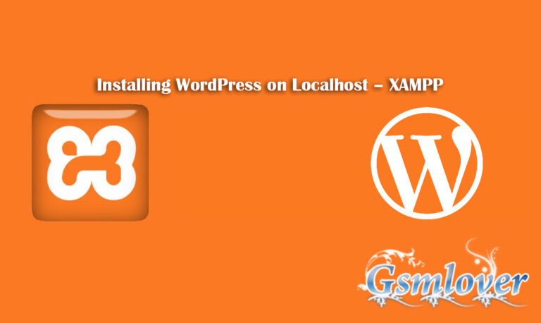 How to Install WordPress on Xampp Localhost Install WordPress on Xampp Gsm lover | Make Money Online By Freelancing