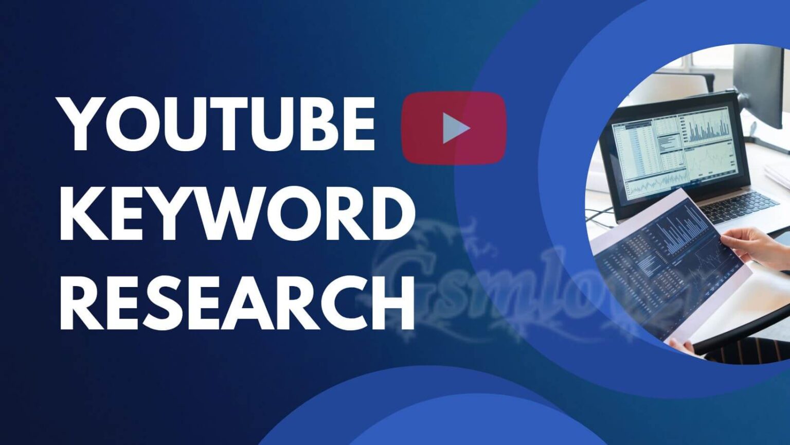 How to Research and Find YouTube Video Keywords for Maximum Reach